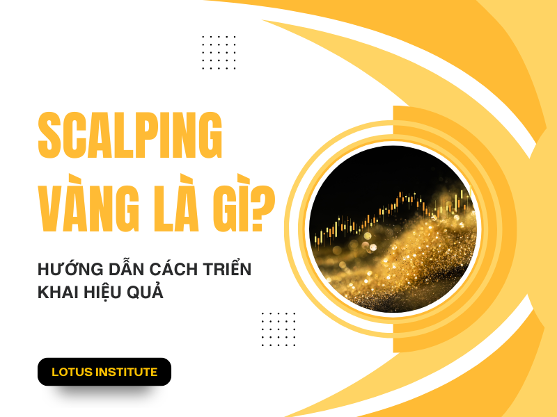 Chiến Lược Scalping Vàng là gì? Hướng Dẫn Cách Triển Khai Hiệu Quả